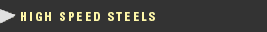 High Speed Steels